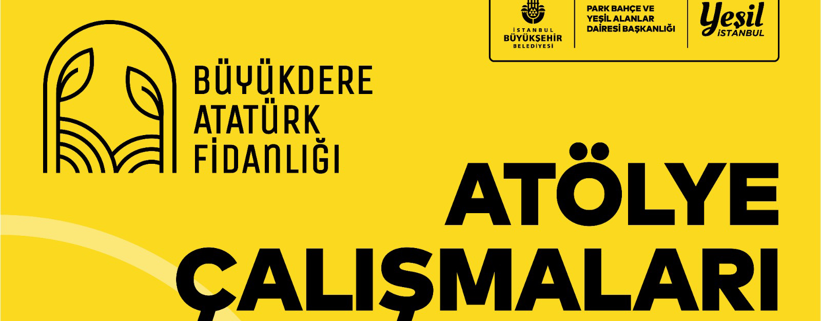 Büyükdere Atatürk Fidanlığı Atölye Çalışmaları Başlıyor